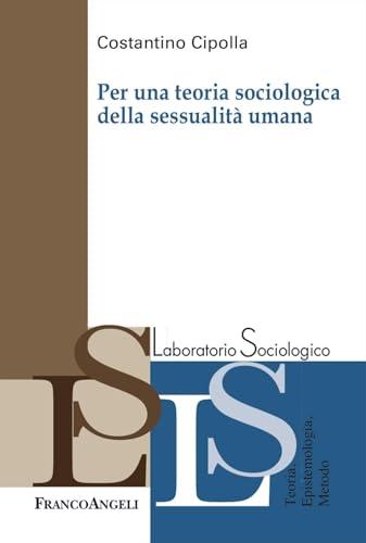 Per una teoria sociologica della sessualità umana