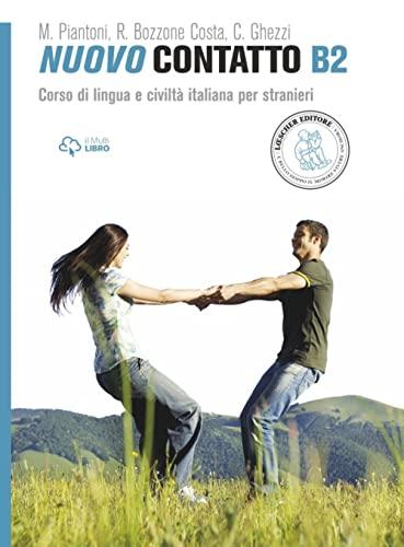 Nuovo Contatto. Corso di lingua e civiltà italiana per stranieri. Livello B2: Volume B2 (Manuale + Eserciziario + Digitale)