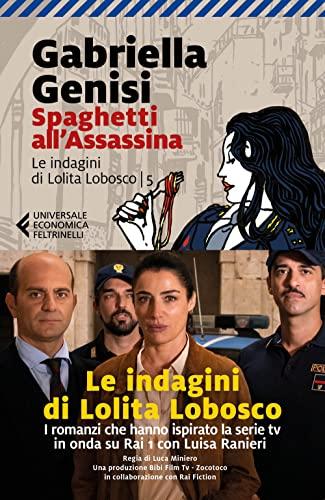 Spaghetti all'assassina. Le indagini di Lolita Lobosco (Vol. 5)