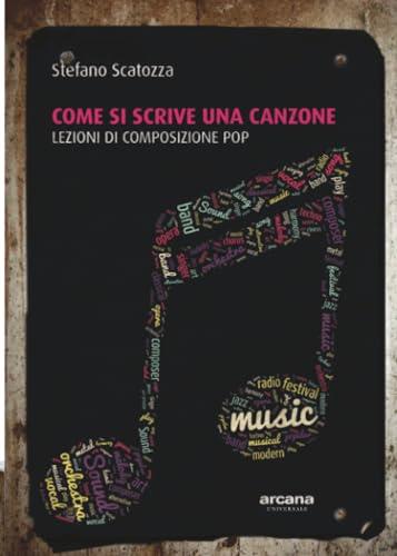 Come si scrive una canzone: LEZIONI DI COMPOSIZIONE POP