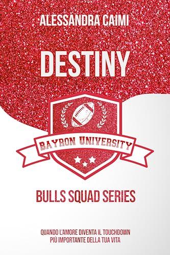 DESTINY: BBS VOLUME 4 (BAYRON BULLS SQUAD)