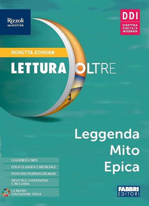 Lettura oltre. Leggenda mito epica. Per la Scuola media. Con e-book. Con espansione online