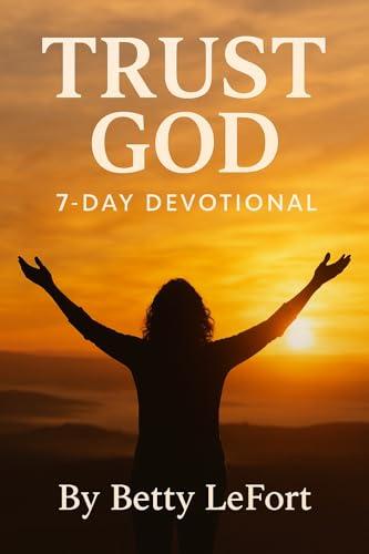 Trust God: 7-Day Devotional (English Edition)
