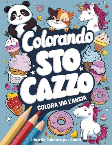 ALBUM da COLORARE con PAROLACCE: Libro Antistress per Adulti con Parolacce e Insulti Esplosivi e Divertenti per Ridere a Crepapelle