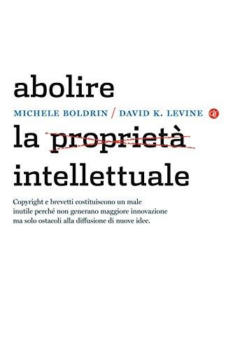Abolire la proprietà intellettuale (I Robinson. Letture)