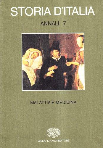 Storia d'Italia. Annali. Malattia e medicina (Vol. 7)