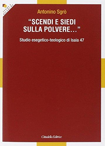 Scendi e siedi sulla polvere... Studio esegetico-teologico di Isaia 47