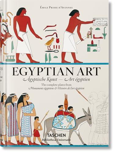 Prisse d'Avennes. Egyptian Art: The Complete Plates from Monuments Egyptiens & Histoire de L'Art Egyptien / Samtliche Tafeln von Monuments Egyptiens & ... Egyptiens & Histoire de L'Art Egyptien