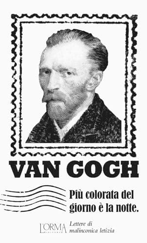 Più colorata del giorno è la notte. Lettere di malinconica letizia