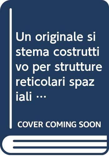 Un originale sistema costruttivo per strutture reticolari spaziali metalliche