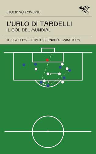 L'urlo di Tardelli. Il gol del Mundial