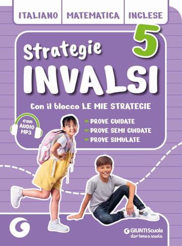 Strategie INVALSI - Italiano, Matematica e Inglese classe 5