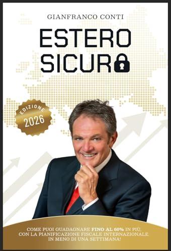 Estero Sicuro: Come puoi GUADAGNARE fino al 60% in più, con la pianificazione fiscale internazionale. In meno di una settimana!