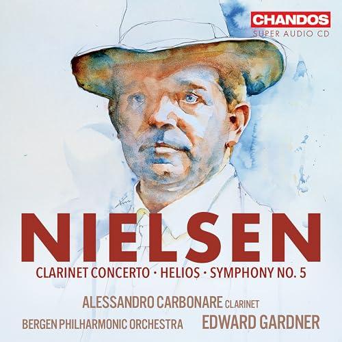 Carl Nielsen: Clarinet Concerto, Op. 57; Helios, Op. 17; Symphony No. 5, Op. 50
