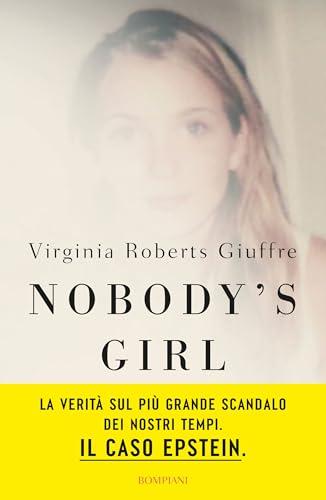 Nobody's Girl (edizione italiana): La mia storia di sopravvivenza in nome della giustizia