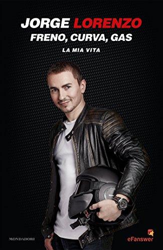 Freno, curva, gas: La mia vita