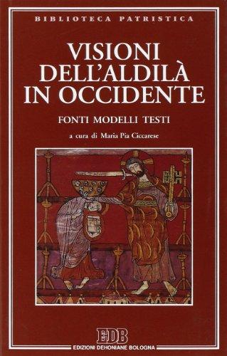 Visioni dell'aldilà in Occidente. Fonti, modelli, testi