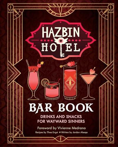 The Hazbin Hotel Bar Book: Drinks and Snacks for Wayward Sinners