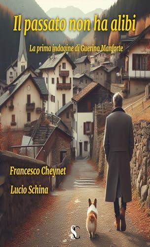 Il passato non ha alibi (Le indagini di Guerino Manforte Vol. 1)