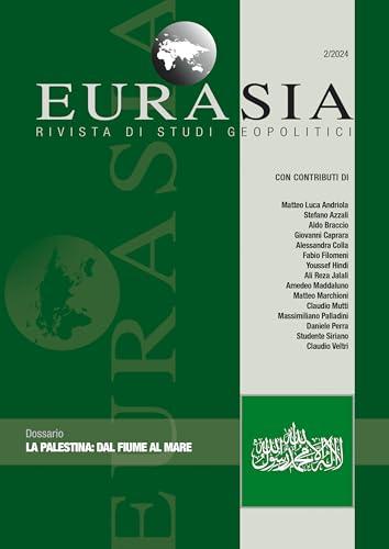 Eurasia. Rivista di studi geopolitici. La Palestina: dal fiume al mare (2024) (Vol. 2)