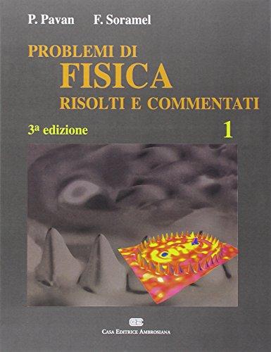 Esercizi di fisica risolti e commentati (Vol. 1)