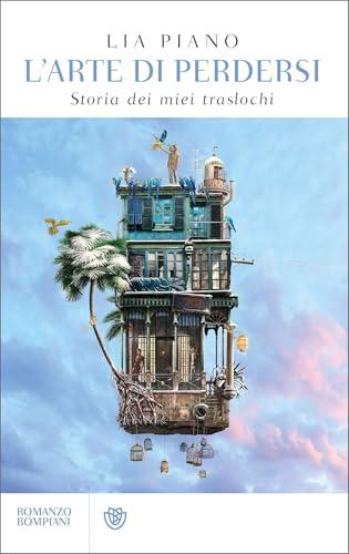 L'arte di perdersi: Storia dei miei traslochi