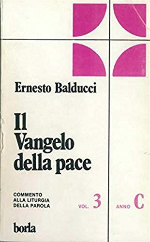 Il Vangelo della pace. Commento alla liturgia della Parola. Anno C