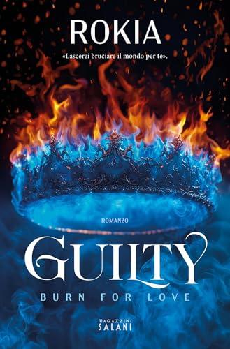 Guilty. Burn for love (Libri)