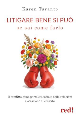 Litigare bene si può se sai come farlo. Il conflitto come parte essenziale delle relazioni e occasione di crescita