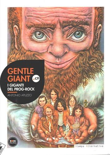 Gentle Giant. I giganti del prog-rock. Con CD Audio