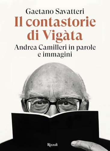 Il contastorie di Vigàta. Andrea Camilleri in parole e immagini