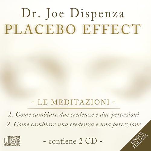 Placebo effect. Le meditazioni: Come cambiare due credenze e due percezioni-Come cambiare una credenza e una percezione. Audiolibro. 2 CD Audio