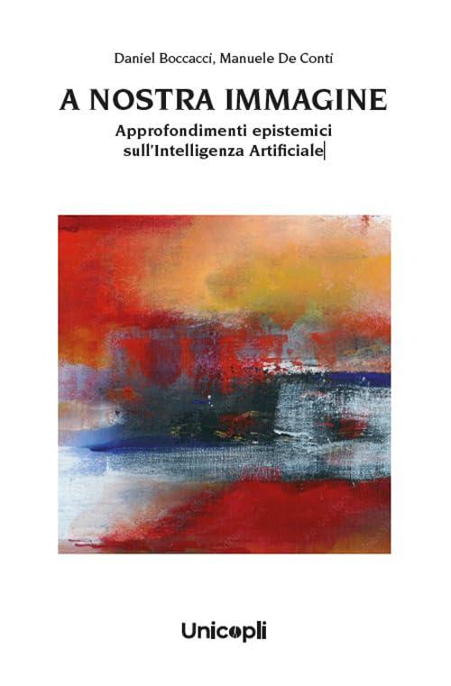 A nostra immagine. Approfondimenti epistemici sull'intelligenza artificiale