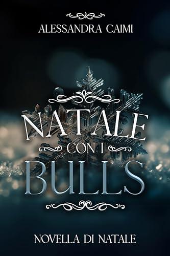 NATALE CON I BULLS: BBS NOVELLA (BAYRON BULLS SQUAD)