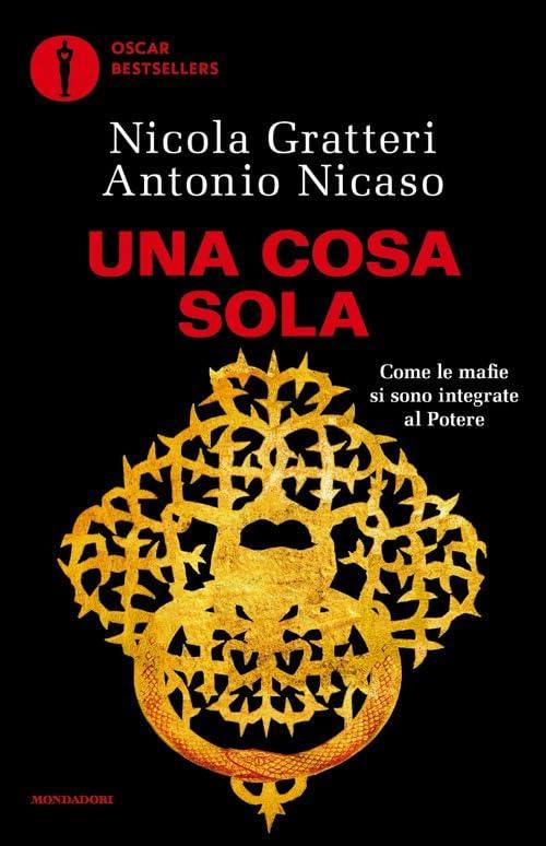Una Cosa sola. Come le mafie si sono integrate al potere