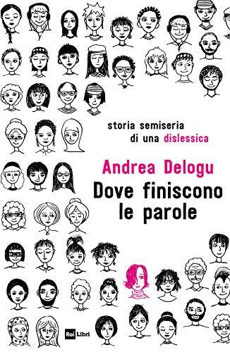 DOVE FINISCONO LE PAROLE: Storia semiseria di una dislessica