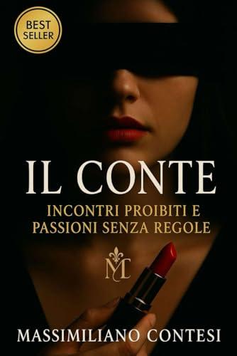 IL CONTE: Incontri proibiti e passioni senza regole