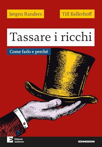 Tassare i ricchi. Come farlo e perché