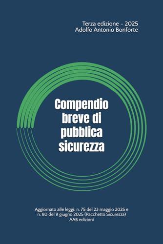 Compendio breve di pubblica sicurezza: Terza edizione