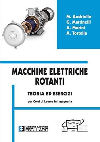 Macchine elettriche rotanti. Teoria ed esercizi per i corsi in ingegneria