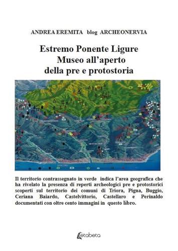 Estremo Ponente Ligure. Museo all'aperto della pre e prostoria
