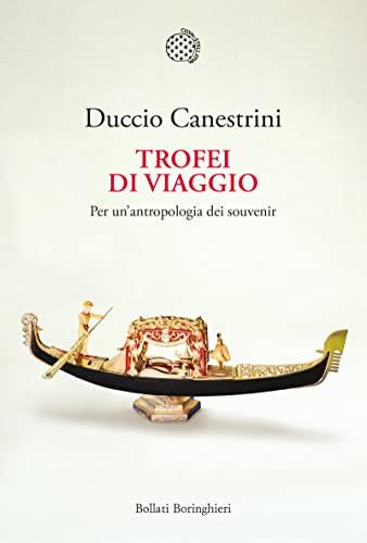 Trofei di viaggio: Per un'antropologia dei souvenir