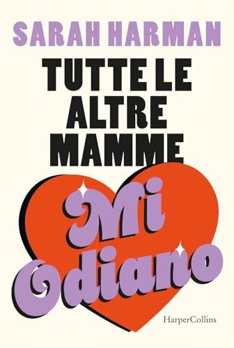 Tutte le altre mamme mi odiano