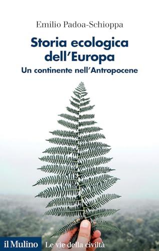 Storia ecologica dell'Europa. Un continente nell'Antropocene