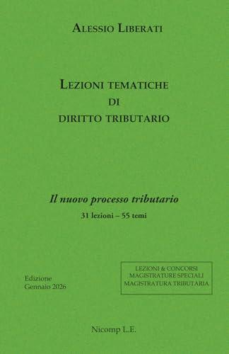 Lezioni tematiche di diritto tributario: IL nuovo processo tributario