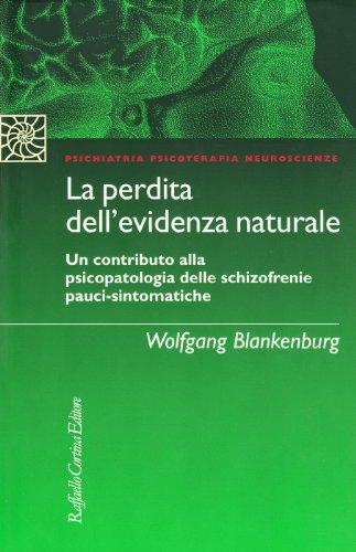 La perdita dell'evidenza naturale. Un contributo alla psicopatologia delle schizofrenie pauci-sintomatiche