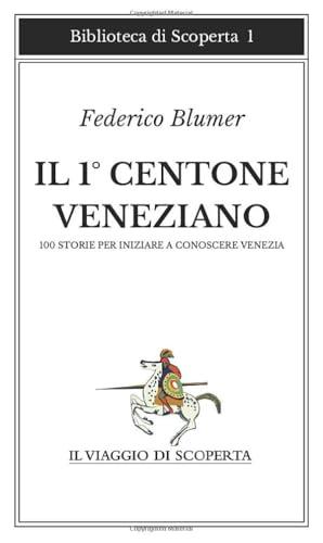 IL 1° CENTONE VENEZIANO: 100 storie per iniziare a conoscere Venezia