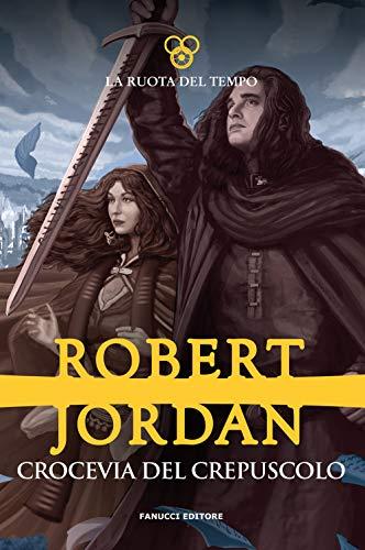 Crocevia del crepuscolo. La ruota del tempo (Vol. 10)