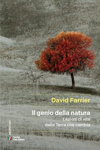 Il genio della natura. Lezioni di vita dalla Terra che cambia