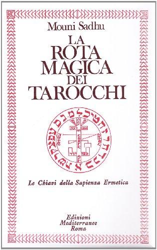 La Rota Magica dei Tarocchi [2 volumi indivisibili]